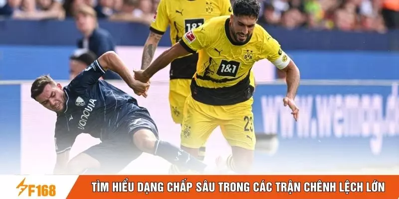 Tìm hiểu dạng chấp sâu trong các trận chênh lệch lớn Tìm hiểu dạng chấp sâu trong các trận chênh lệch lớn